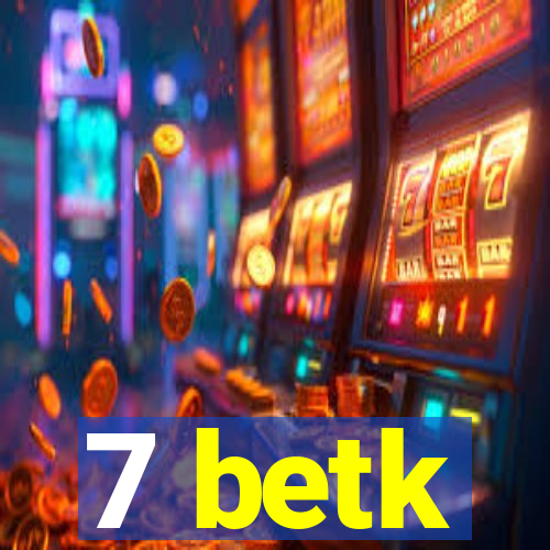 7 betk